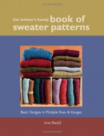 The Knitter's Handy Book of Sweater Patterns - Ann Budd