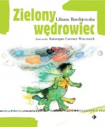 Zielony wędrowiec - Liliana Bardijewska, Katarzyna Czerner-Wieczorek