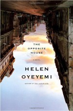 The opposite house. - Helen Oyeyemi