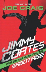 Jimmy Coates: Sabotage - Joe Craig