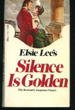 Silence is Golden - Elsie Lee