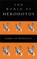 The World of Herodotus - Aubrey de Sélincourt