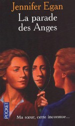 La Parade des anges - Jennifer Egan, Hugues Leroy