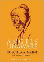 Angels Unaware - Priscilla A. Maine