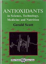 Antioxidants in Science, Technology, Medicine and Nutrition - Gerald Scott