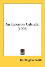 An Emerson Calendar (1905) - Huntington Smith