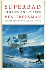 Superbad: Stories and Pieces - Ben Greenman, Laurence Onge