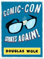 Comic-Con Strikes Again! - Douglas Wolk