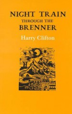 Night Train Through the Brenner - Harry Clifton