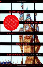 Divided Kingdom - Rupert Thomson