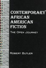 Contemporary African American Fiction: The Open Journey - Robert Butler