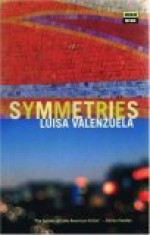 Symmetries - Luisa Valenzuela, Margaret Jull Costa