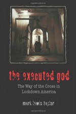 Executed God - Mark Lewis Taylor