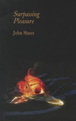 Surpassing Pleasure - John Slater