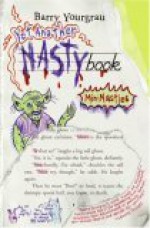 Yet Another NASTYbook: MiniNasties - Barry Yourgrau, Neil Swaab