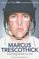 Coming back to me The Autobiography - Marcus Trescothick, Peter Hayter