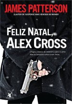 Feliz Natal, Alex Cross (Alex Cross, #19) - James Patterson, Beatriz Medina