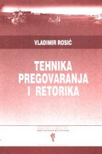 Tehnika pregovaranja i retorika - Vladimir Rosić