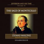 Jefferson the Sage of Monticello: Jefferson and His Time, Vol. 6 - Dumas Malone, Anna Fields