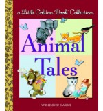 Little Golden Book Collection: Animal Tales - Golden Books