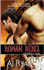 Roman Rebel (Vampire's Lair #3) - A.J. Ryan, Gwynn Morgan