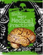 Sick, Nasty Medical Practices - Kelly Barnhill