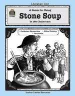 A Guide for Using Stone Soup in the Classroom (Literature Units) - Susan Onion