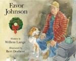 Favor Johnson: A Christmas Story - Willem Lange, Bert Dodson