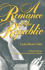 Romance of the Republic-Pa - Lydia Maria Francis Child