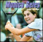 Monica Seles, Champion Tennis Player - Liza N. Burby