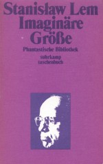 Imaginäre Größe (Phantastische Bibliothek Band 47) - Stanisław Lem, Caesar Rymarowicz, Jens Reuter