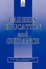 Careers Education & Guidance - David Frost, Andrew Edwards, Helen Reynolds