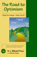 The Road to Optimism: Change Your Language-Change Your Life! - J. Mitchell Perry, Rick Griggs