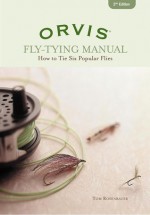 The Orvis Fly-Tying Manual, Second Edition: How to Tie Eight Popular Flies - Tom Rosenbauer