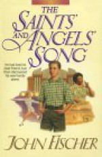 The Saints' and Angels' Song - John Fischer