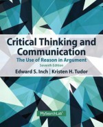 Mysearchlab with Pearson Etext -- Standalone Access Card -- For Critical Thinking and Communication: The Use of Reason in Argument - Edward S Inch, Barbara Warnick