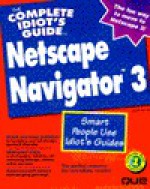 The Complete Idiot's Guide To Netscape 3 - Joe Kraynak