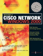 Building Cisco Networks for Windows 2000 - Syngress Media Inc, Syngress