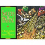 Sauces for Pasta! (Specialty Cookbook Series) - Kristie Trabant, Andrea Chesman