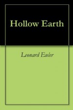 Hollow Earth - Leonhard Euler