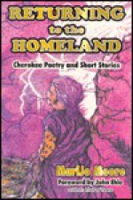 Returning to the Homeland: Cherokee Poetry and Short Stories - MariJo Moore