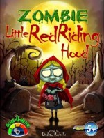 Zombie Little Red Riding Hood - Lindsay Rochelle, Bertram Boo