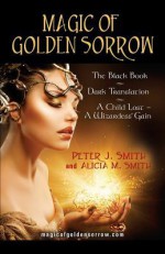 Magic of Golden Sorrow - Peter A. Soderbergh, Peter J. Smith