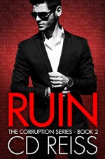 Ruin (A Mafia Romance): Corruption Series #2 (The Corruption) - CD Reiss