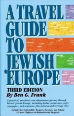 A Travel Guide to Jewish Europe - Ben G. Frank