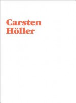 Carsten Holler: Artist's Portfolio - Michael Juul Holm, Helle Crenzien, Detlev Gretenkort