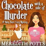 Chocolate With A Side Of Murder (Daley Buzz Cozy Mystery) (Volume 1) - Meredith Potts