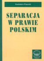 Separacja w prawie polskim - Kazimierz Piasecki