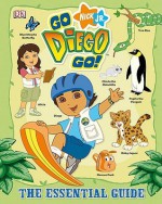 Go, Diego, Go! the Essential Guide - Brian J. Bromberg