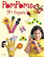 Pom Poms: 50+ Projects - Suzanne McNeill